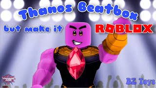 THANOS BEATBOX IN ROBLOX [upl. by Lilac]