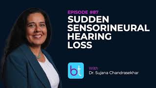 Sudden Sensorineural Hearing Loss w Dr Sujana Chandrasekhar  BackTable ENT Podcast Ep 87 [upl. by Aillimat]