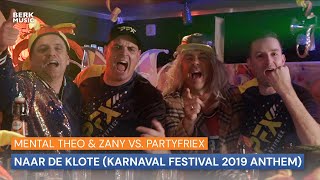 Mental Theo amp Zany vs PartyfrieX  Naar De Klote Karnaval Festival 2019 Anthem [upl. by Gunthar]