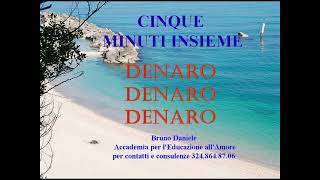 DENARO DENARO DENARO cinque minuti insieme [upl. by Seilenna]