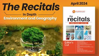 Recitals In Depth Environment and Geography  Monthly Current Affairs April [upl. by Boot]