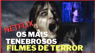 FILMES TENEBROSOS DE TERROR NA NETFLIX [upl. by Cida89]