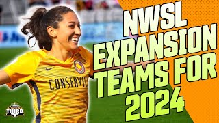 What NWSL cities will have NWSL Expansion Teams in 2024  Attacking Third [upl. by Christel]