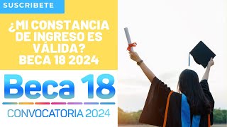 🚫Mi Constancia De Ingreso O Admisión No Es Válida Para BECA 18 2024😵 [upl. by Januarius721]