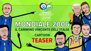 MONDIALE 2006  TEASER TRAILER  Il cammino vincente dellItalia  CARTOON [upl. by Rudyard126]