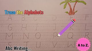 Trace The Alphabets  Learn to trace The Alphabets Along with dotted lines  A to z Alphabets Write [upl. by Anerat]