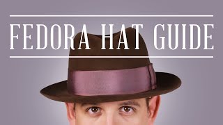 Fedora Felt Hat Guide  Tips amp Why You Should Wear Hats Today  Gentlemans Gazette [upl. by Bowra]