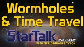 Neil deGrasse Tyson on Wormholes and Time Travel [upl. by Ajat]