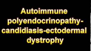 What Is The Definition Of Autoimmune polyendocrinopathy candidiasis ectodermal dystrophy [upl. by Nylave444]