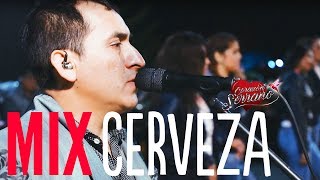 Corazón Serrano  Mix Cerveza  En Vivo [upl. by Verge922]