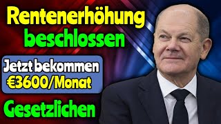 Rentenerhöhung beschlossen Rentner erhalten €3600Monat in der Gesetzlichen Rentenversicherung [upl. by Brewer]