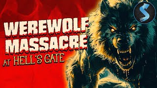 Werewolf Massacre at Hells Gate  Full Horror Movie  Andrew Baack  James Baack  Raymond Benson [upl. by Ahsiei]