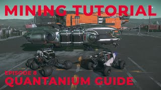 Quantainium Mining  Episode 8 Star Citizen Mining Tutorial  Tips amp Recommendation for Quantainium [upl. by Negyam]