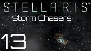 Stellaris  Storm Chasers  Episode 13 [upl. by Calvina]