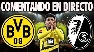 BORUSSIA DORTMUND VS FRIBURGO FC  COMENTANDO EN DIRECTO  BUNDESLIGA 2024 JORNADA 21 [upl. by Araik689]