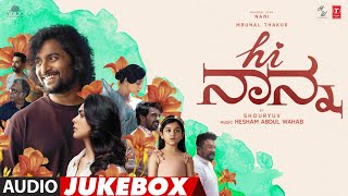 Hi Nanna Official Kannada Jukebox  Nani Mrunal Thakur Baby Kiara  Hesham Abdul Wahab  Shouryuv [upl. by Oecile]