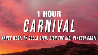 1 HOUR Kanye West amp Ty Dolla ign  CARNIVAL Lyrics ft Rich The Kid Playboi Carti [upl. by Ellehcyt]