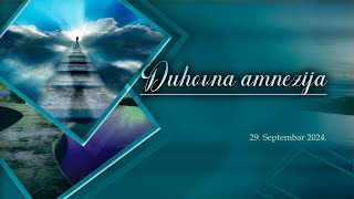 Duhovna amnezija  29 Septembar 2024 [upl. by Camarata]