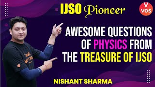 Awesome Questions from the Treasure of IJSO  IJSO Physics  IJSO 202122  Nishant Sharma  VOS [upl. by Crary]