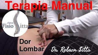 TERAPIA MANUAL DOR LOMBAR LOMBALGIA CIATALGIA LOMBOCIATALGIA Clínica de Fisioterapia Dr Robson Sitta [upl. by Alleacim]