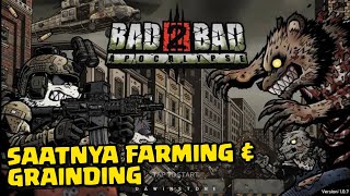 Saatnya Farming amp Grainding Bad 2 bad apocalypse [upl. by Nohsad]