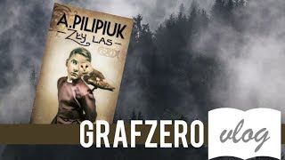 Zły las  Andrzej Pilipiuk  Grafzero booktube [upl. by Eelyahs]