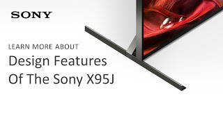 Sony  X95J Premium Design Features Overview [upl. by Novy648]