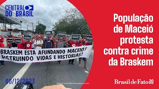 População de Maceió protesta contra crime da Braskem  Central do Brasil AO VIVO 🔴 [upl. by Aiuqram]