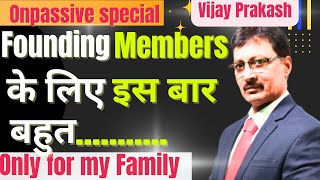 Founding members के लिए इस बार बहुत ONPASSIVE SPECIAL [upl. by Nattirb746]