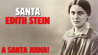 A SANTA MÁRTIR JUDIA SANTA EDITH STEIN OU SANTA TERESA BENEDITA DA CRUZ [upl. by Spiros]