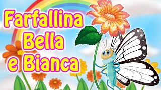 Farfallina Bella e Bianca  Canzoni per bambini [upl. by Nodnrb]