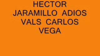 hector jaramillo ADIOS VALS [upl. by Gael673]