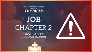 Job 2  Satans Challenge and Jobs Suffering  Bible Podcast David Alley Peace Christian Church [upl. by Kryska665]