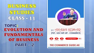 EVOLUTION AND FUNDAMENTALS OF BUSINESS  PART 2  BUSINESS STUDIES  CLASS 11 [upl. by Shorter842]