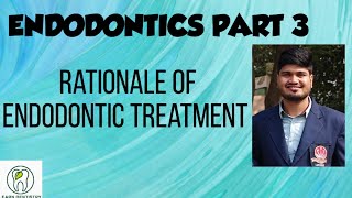 RATIONALE OF ENDODONTIC TREATMENT [upl. by Adihsar]