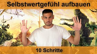 Selbstwertgefühl aufbauen Mit diesen 10 Schritten funktioniert es wirklich [upl. by Leksehcey]