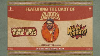 Naan Yaar Music Video Bloody Beggar Nelson Dilipkumar Kavin  Sivabalan Muthukumar  Jen Martin [upl. by Garner472]