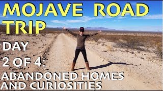 Mojave Road Trip Day 2 Abandoned Homes and Other Curiosities [upl. by Elke]