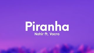 Nahir  Piranha ParolesLyrics Ft Vacra [upl. by Deeraf839]