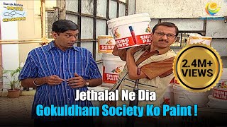 Jethalal Ne Dia Gokuldham Society Ko Paint   Taarak Mehta Ka Ooltah Chashmah  तारक मेहता [upl. by Favian252]