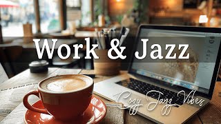 Work amp Jazz ☕ Boost Your Productivity with Morning Coffee Ambience amp Relaxing Jazz Music [upl. by Otit429]