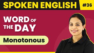 Word of the Day  Monotonous  Magnet Brains Spoken English Course  Meaning of Monotonous [upl. by Brenden]