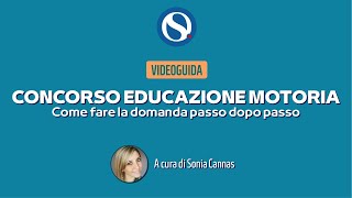 VIDEO TUTORIAL  Concorso educazione motoria la domanda passo dopo passo Tutti i passaggi spiegati [upl. by Custer]