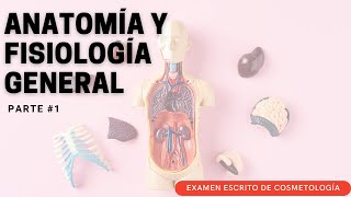 25 ANATOMÍA Y FISIOLOGÍA GENERAL 1  EXAMEN ESCRITO DE COSMETOLOGÍA [upl. by Niatsirt]