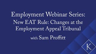 Employment Webinar Series New EAT Rules Changes at the Employment Appeal Tribunal [upl. by Azpurua]