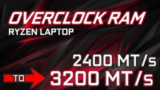 How to Overclock RAM on Ryzen Laptop Any Ryzen 3000 Laptop [upl. by Bovill]