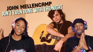 John Mellencamp “Aint Even Done With the Night” Reaction  Asia and BJ [upl. by Lello933]