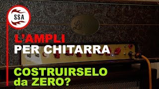 Costruire un ampli per chitarra da zero con un gran suono sentiamo il suo sound [upl. by Cam241]