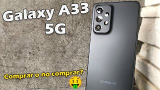 Samsung Galaxy A33 5G  REVIEW ¿Comprar o no comprar en 2023 [upl. by Clare]