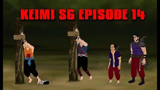 KEIMI S6 EPISODE 14 [upl. by Haslett]